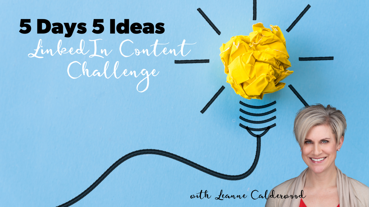 5 Days 5 Ideas linkedin content challenge - Leanne Calderwood
